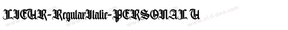 LIEUR-RegularItalic-PERSONAL USE ONLY字体转换